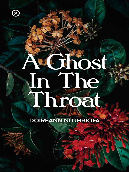 Title details for A Ghost in the Throat by Doireann Ní Ghríofa - Available